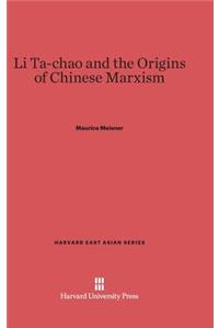 Li Ta-Chao and the Origins of Chinese Marxism