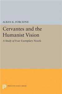 Cervantes and the Humanist Vision