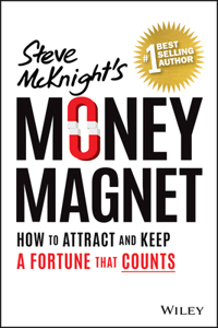 Money Magnet: How to Attract and Keep a Fortune That Counts