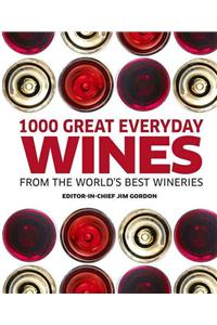 1000 Great Everyday Wines: From the World's Best Wineries