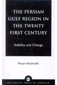 Persian Gulf Region in the Twenty First Century