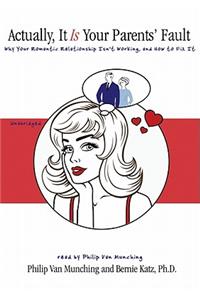 Actually, It Is Your Parents' Fault