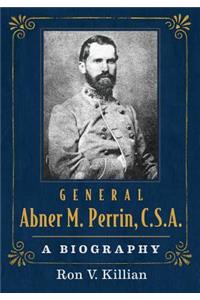 General Abner M. Perrin, C.S.A.