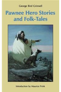 Pawnee Hero Stories and Folk-Tales