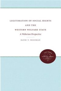 Legitimation of Social Rights and the Western Welfare State: A Weberian Perspective