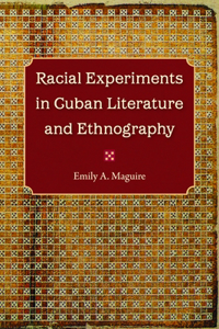 Racial Experiments in Cuban Literature and Ethnography