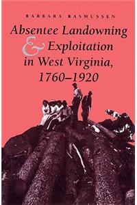 Absentee Landowning and Exploitation in West Virginia, 1760-1920