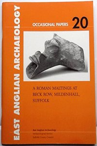 A Roman Maltings At Beck Row, Mildenhall, Suffolk