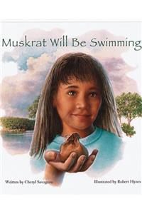 Muskrat Will Be Swimming