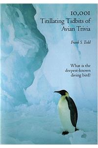 10,001 Titillating Tidbits of Avian Trivia