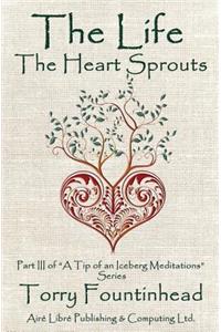 Life The Heart Sprouts