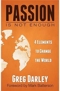 Passion Is Not Enough