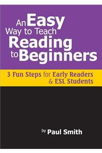 Easy Way to Teach Reading to Beginners: 3 Fun Steps for Early Readers and ESL Students