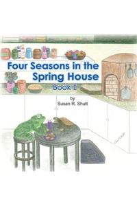 Four Seasons in the Spring House