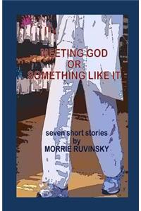 Meeting God or Something Like It