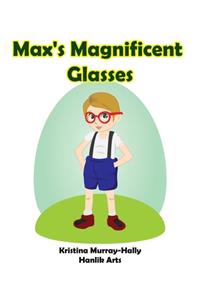 Max's Magnificent Glasses