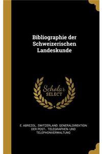 Bibliographie Der Schweizerischen Landeskunde