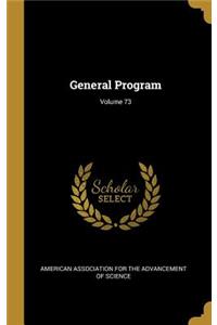 General Program; Volume 73
