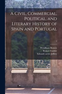 Civil, Commercial, Political, and Literary History of Spain and Portugal; 1