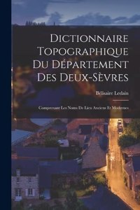 Dictionnaire Topographique Du Département Des Deux-Sèvres