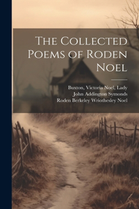 Collected Poems of Roden Noel
