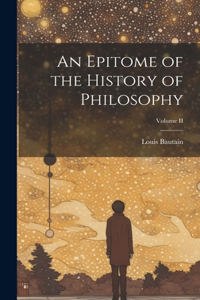 Epitome of the History of Philosophy; Volume II