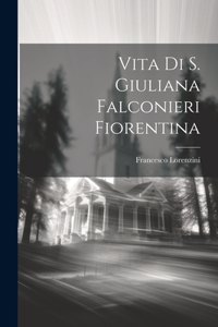 Vita Di S. Giuliana Falconieri Fiorentina