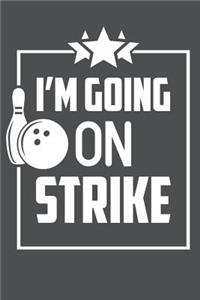 I'm Going On Strike