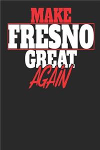 Make Fresno Great Again