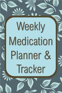 Weekly Medication Planner & Tracker
