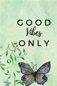 Good Vibes Only