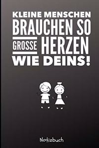 Kleine Menschen Brauchen Große Herzen So Wie Deins! Notizbuch
