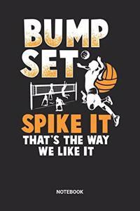 Bump Set Spike It Thats The Way I Like It Notebook