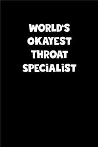 World's Okayest Throat Specialist Notebook - Throat Specialist Diary - Throat Specialist Journal - Funny Gift for Throat Specialist