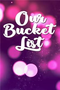 Our Bucket List