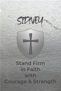 Sidney Stand Firm in Faith with Courage & Strength