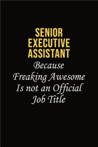 Senior Executive Assistant Because Freaking Awesome Is Not An Official Job Title