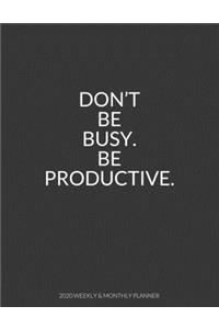 Don't Be Busy Be Productive