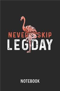 Never Skip Leg Day Notebook