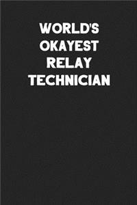 World's Okayest Relay Technician