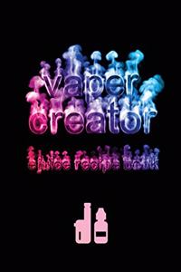 Vaper Creator E-Juice Recipe Book - Create A Vape