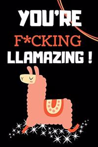 You're F*cking Llamazing!