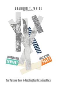 Confront Your Comfort, Excel in Your Press