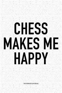 Chess Makes Me Happy