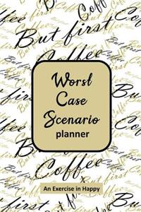 Worst Case Scenario Planner
