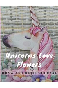 Unicorns Love Flowers