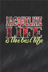 Jacqueline Life Is The Best Life