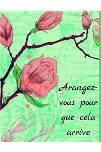 Arangez-vous pour que cela arrive