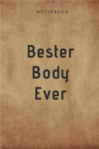 Bester Body Ever Notizbuch
