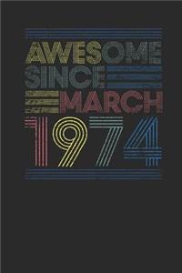 Awesome Since March 1974